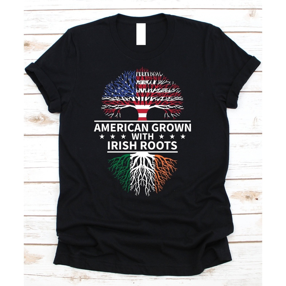 Irish Roots American Grown Shirt, Irish Shirts